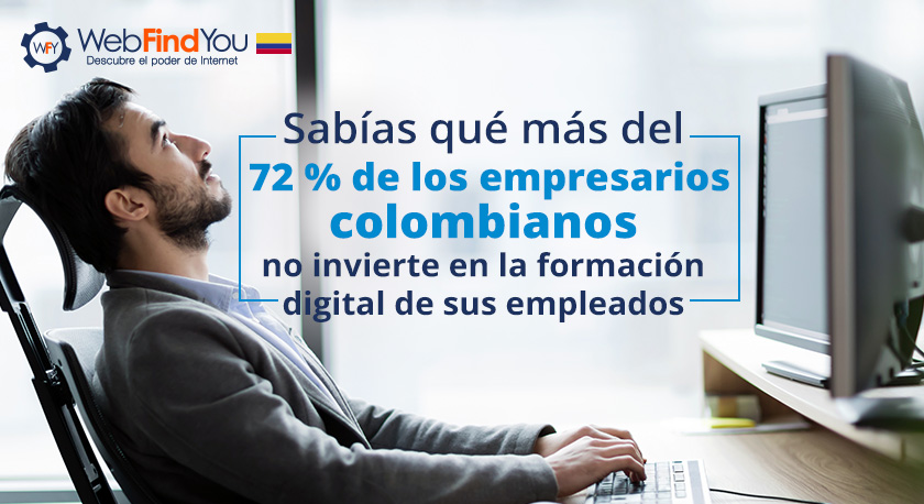 72 % de los Empresarios Colombianos no Invierten en la Formacin Digital de sus Empleados