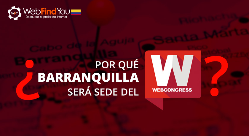 ¿Por qué Barranquilla será sede del WebCongress 2018?