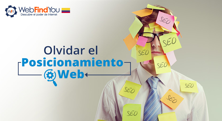 Olvidar el Posicionamiento Web