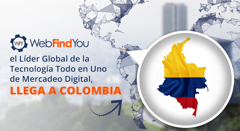 WebFindYou el Líder Global de la Tecnología de Mercadeo Digital Todo en Uno llega a Colombia