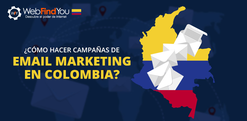 ¿Cómo hacer Campañas de Email Marketing en Colombia?