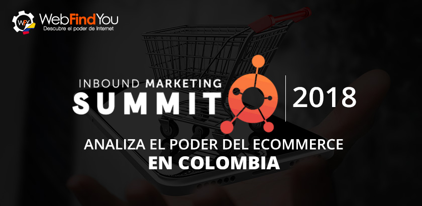 Inbound Marketing Summit Bogotá 2018 Analiza el Poder del Ecommerce en Colombia