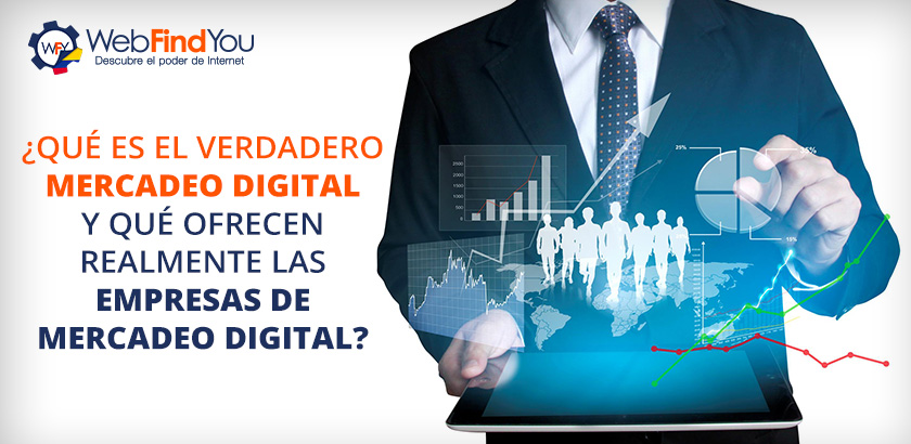 Qu es el Verdadero Mercadeo Digital y Qu Ofrecen Realmente las Empresas de Mercadeo Digital?