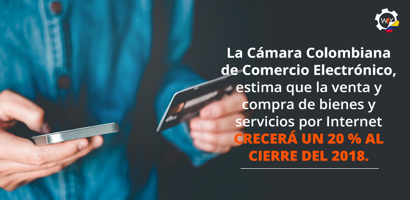 Cmara Colombiana de Comercio Electrnico Estima que el Ecommerce Crecer un 20 % en 2018