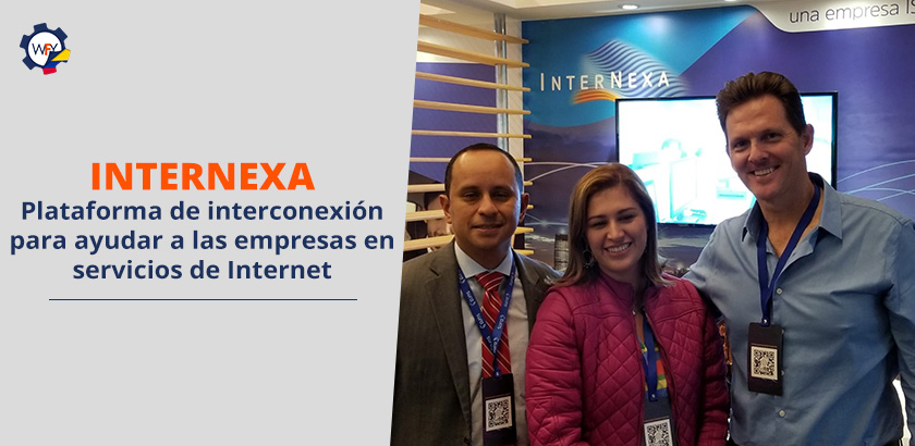 Internexa: Plataforma de Interconexin Para Ayudar a las Empresas en Servicios de Internet