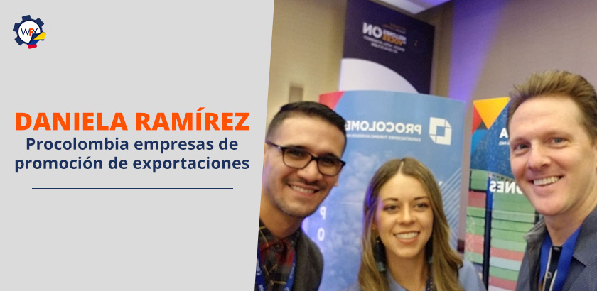 Daniela Ramirez: Procolombia Empresa de Promoción de Exportaciones
