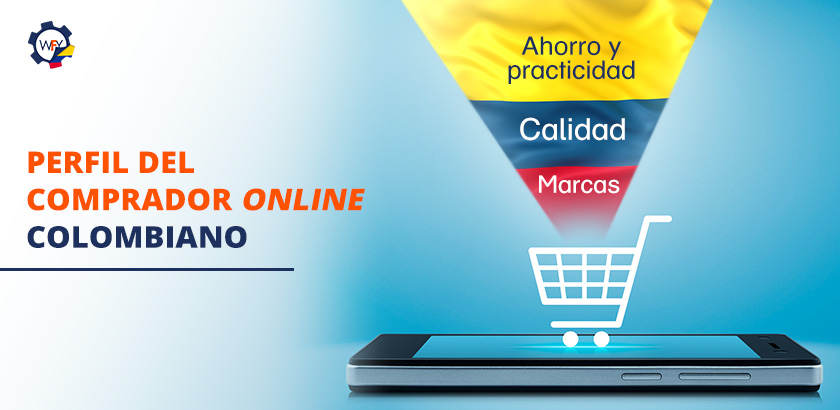 Perfil del Comprador Online Colombiano: Ahorro y Practicidad, Calidad y Marcas