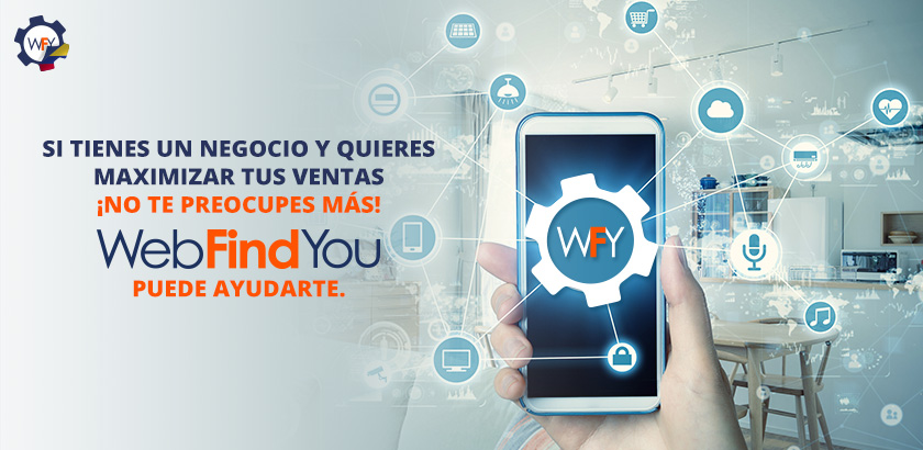 Si Tienes un Negocio y Quieres Maximizar tus Ventas No te Preocupes Ms! WebFindYou Puede Ayudarte