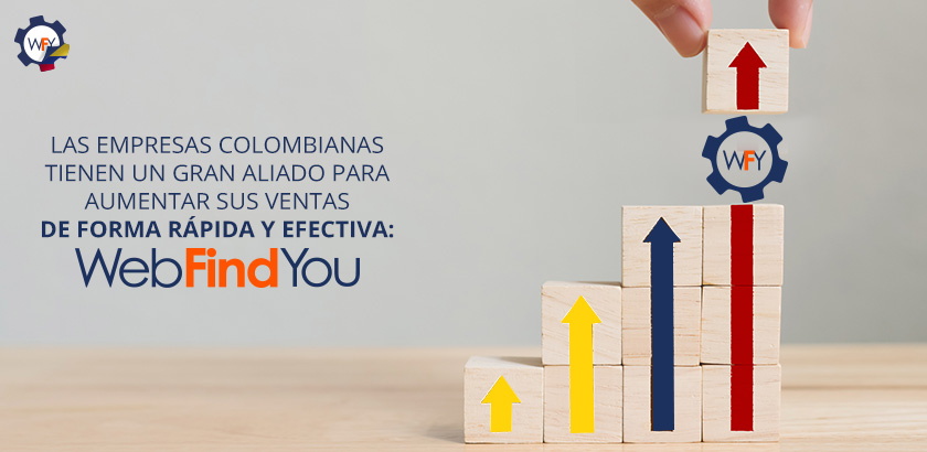 Empresas Colombianas Tienen un Gran Aliado Para Aumentar sus Ventas de Forma Fácil y Efectiva: WebFindYou