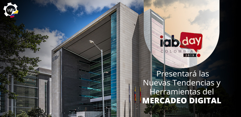 Iabday Colombia 2019 Presentar las Nuevas Tendencias y Herramientas del Mercadeo Digital