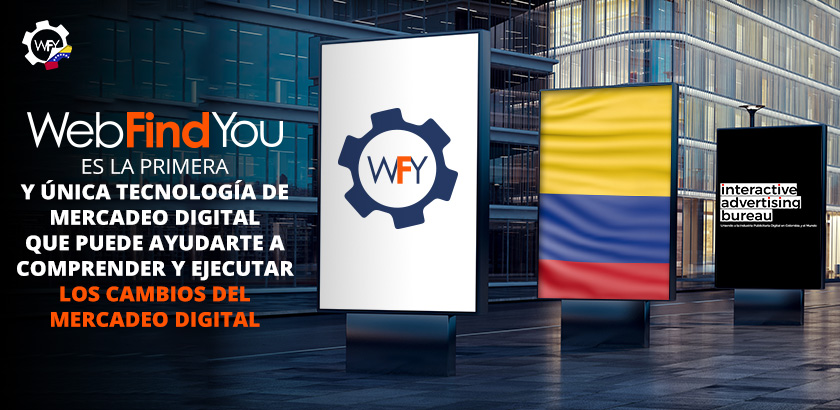 WebFindYou es la Tecnologa que te Ayudar a Comprender y Ejecutar los Cambios del Mercadeo Digital