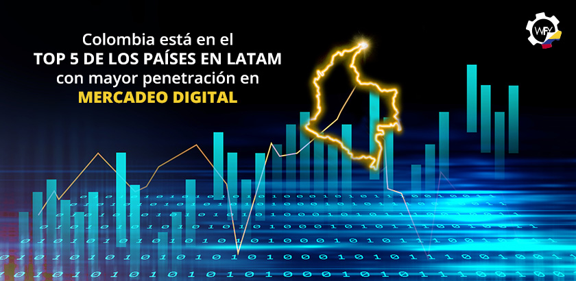 Colombia Está en el Top 5 de Países en LATAM con Mayor Penetración en Mercadeo Digital