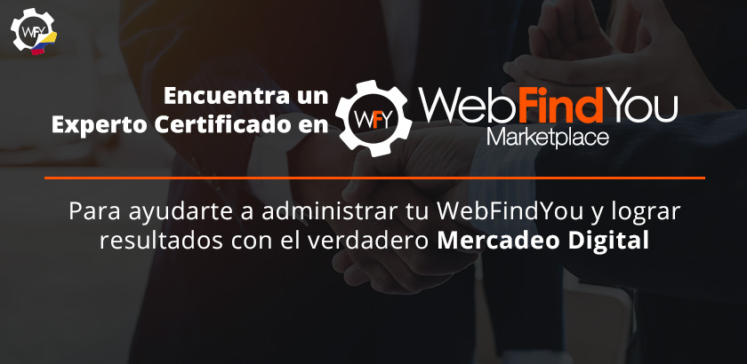 Encuentra un Experto Certificado en WebFindYpu Marketplace Para Lograr Resultados con el Verdadero Mercadeo Digital