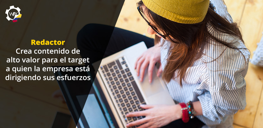 Redactor: Crea Contenido de Valor Para el Target a Quien la Empresa Est Dirigiendo sus Esfuerzos