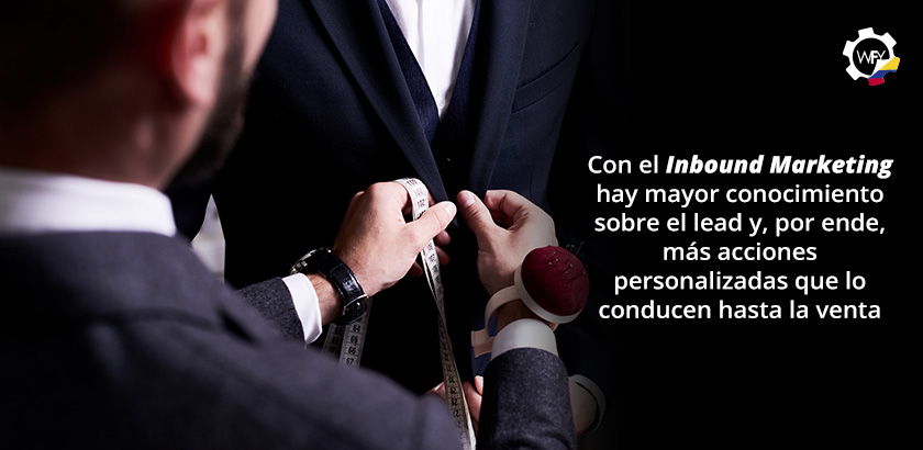 Con el Inbound Marketing hay Mayor Conocimiento Sobre el Lead y Ms Acciones Personalizadas