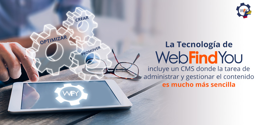 La Tecnologa de WebFindYou Incluye un CMS Donde la Tarea es Administrar y Gestionar el Contenido