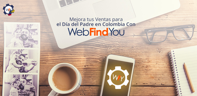 Mejora tus Ventas Para el Día del Padre en Colombia con WebFindYou