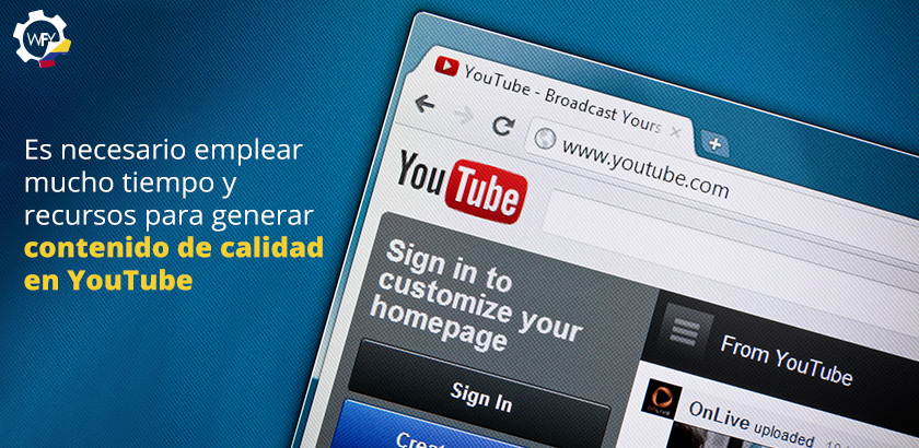 Es Necesario Emplear Mucho Tiempo y Recursos Para Generar Contenido de Calidad en YouTube