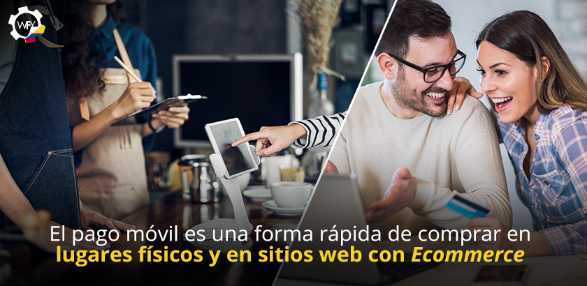 El Pago Mvil es una Forma Rpida de Comprar en Lugares Fsicos y Sitios Web Ecommerce