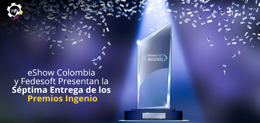 eShow Colombia y Fedesoft Presentan la Séptima Entrega de los Premios Ingenio
