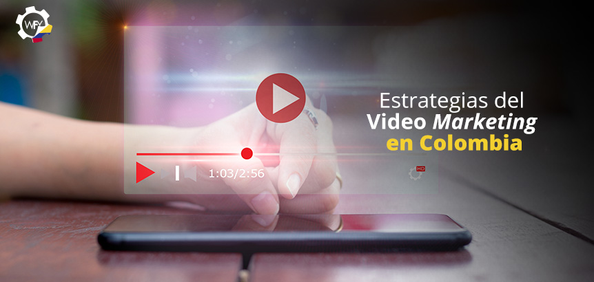 Estrategias del Video Marketing en Colombia