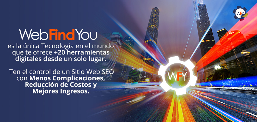 WebFindYou es la nica Tecnologa que te Ofrece Todo lo que tu Empresa Necesita