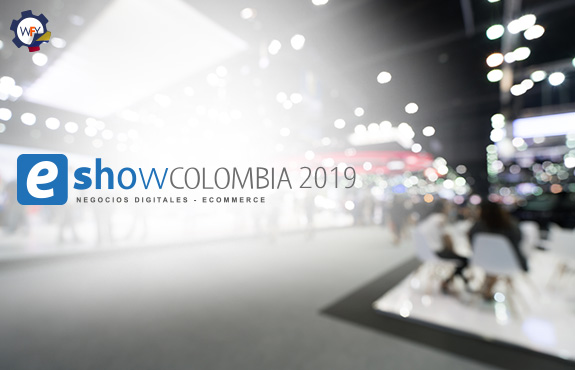 eShow Colombia 2019: Impulsando Negocios Digitales Conoce los Detalles del Evento!