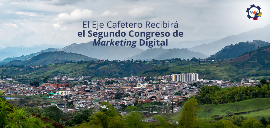 Eje Cafetero Recibir el Segundo Congreso de Marketing Digital