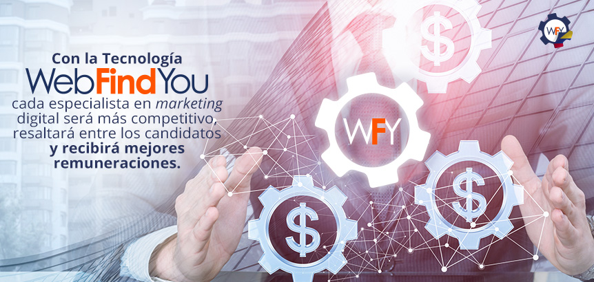 Con WebFindYou Cada Especialista en Marketing Digital Ser Ms Competitivo y Resaltar Entre los Candidatos