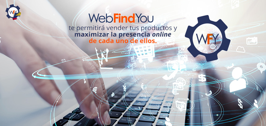 WebFindYou te Permitir Vender tus Productos y Maximizar la Presencia Online de Cada uno de Ellos