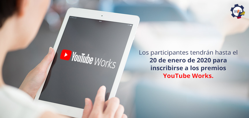 Participantes Tendrn Hasta el 20 de Enero de 2020 para Inscribirse a los Premios YouTube Works