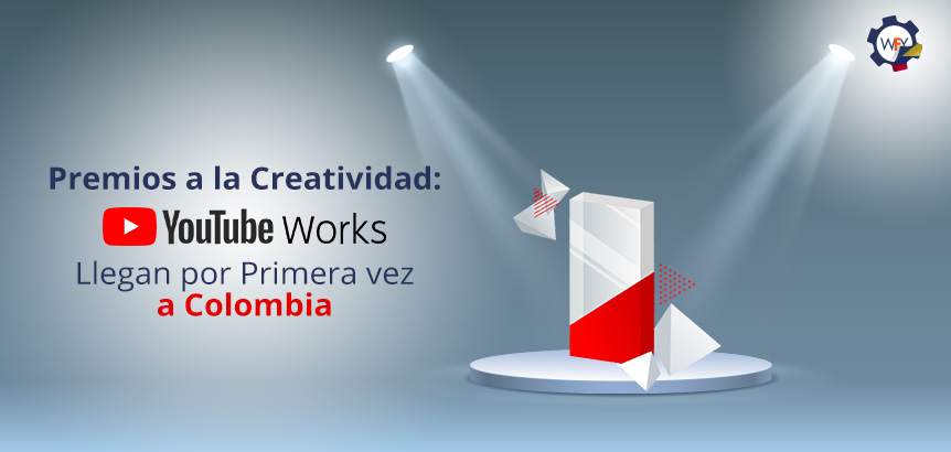 Premios a la Creatividad: YouTube Works LLegan por Primera vez a Colombia
