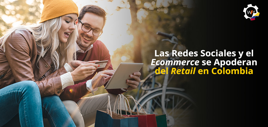 Redes Sociales y el Ecommerce se Apoderan del Retail en Colombia