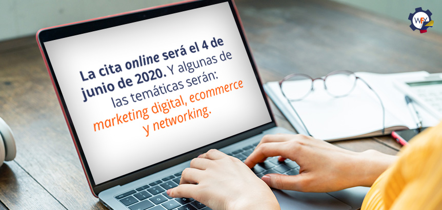 La Cita Online Será el 4 de Junio de 2020; Tratarán Temas como Ecommerce y Networking