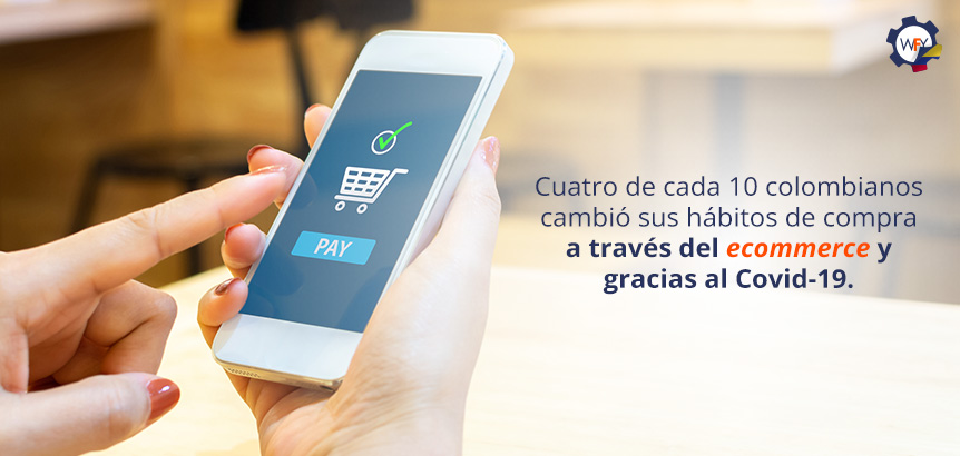 Cuatro de Cada 10 Colombianos Cambi Hbitos de Compra por Ecommerce y gracias al Covid-19