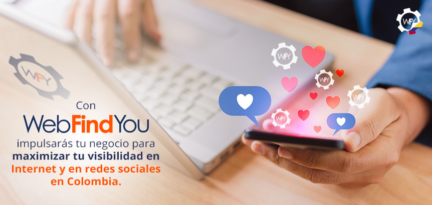 WebFindYou Impulsar tu Negocio Para Maximizar tu Visibilidad en Internet y Redes Sociales en Colombia