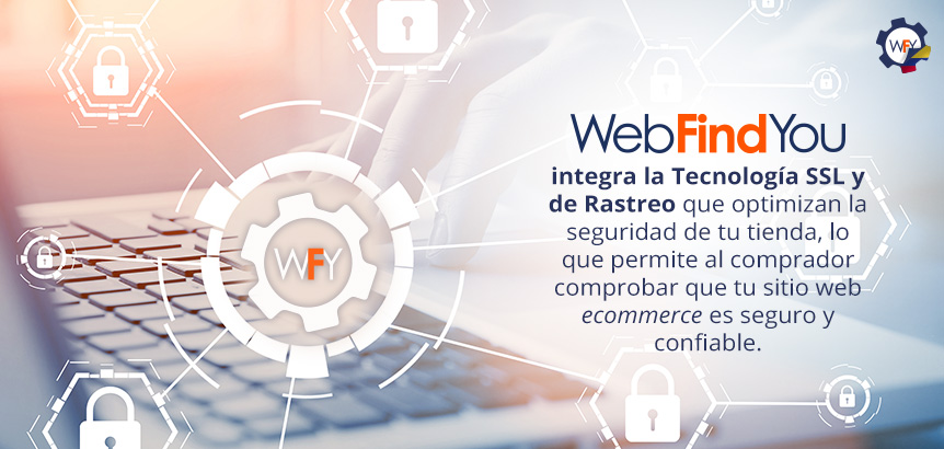 WebFindYou Integra Tecnología SSL y de Rastreo Para que tu Sitio Web Ecommerce sea Seguro
