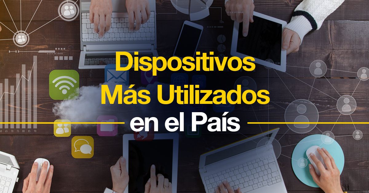 Dispositivos Más Utilizados en el País