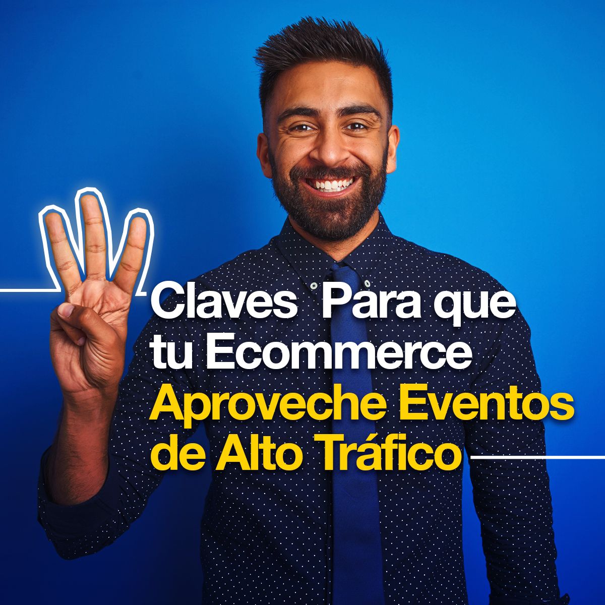 Tres Claves Para que tu Ecommerce Aproveche Eventos de Alto Tráfico