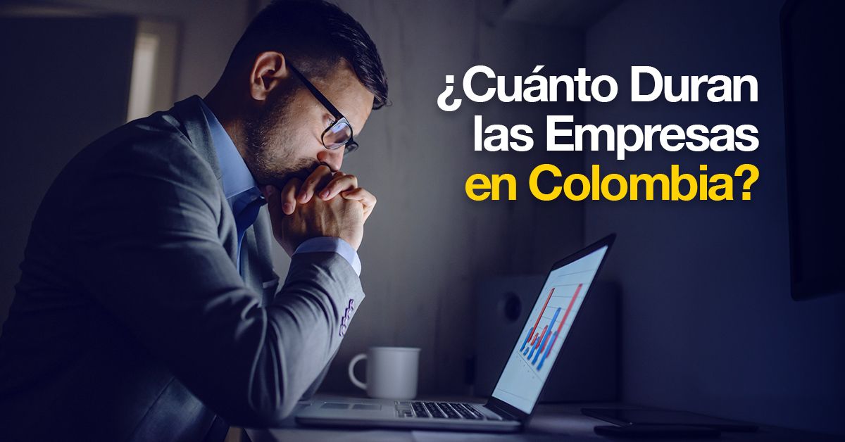 ¿Cuánto Duran las Empresas en Colombia?