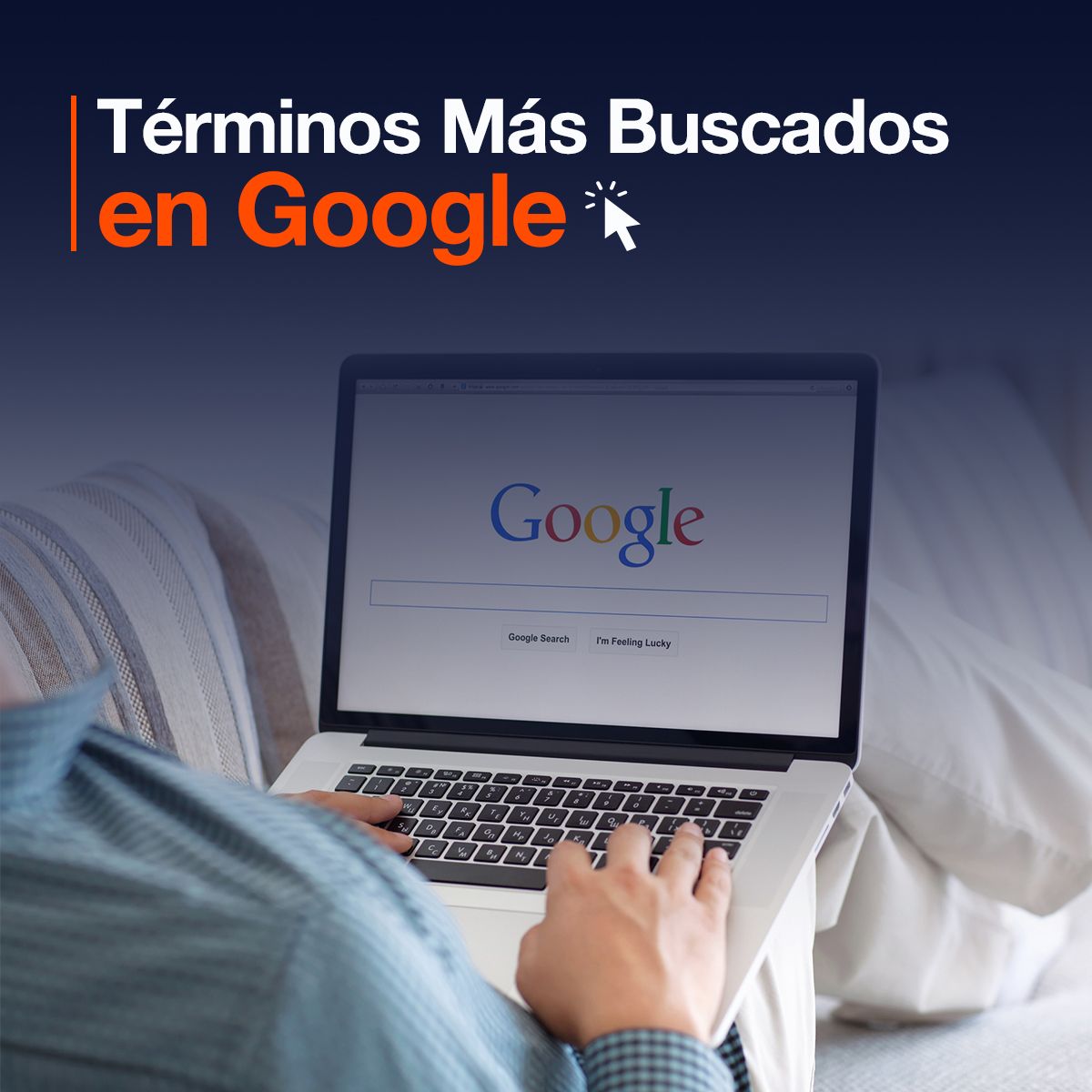 Términos Más Buscados en Google