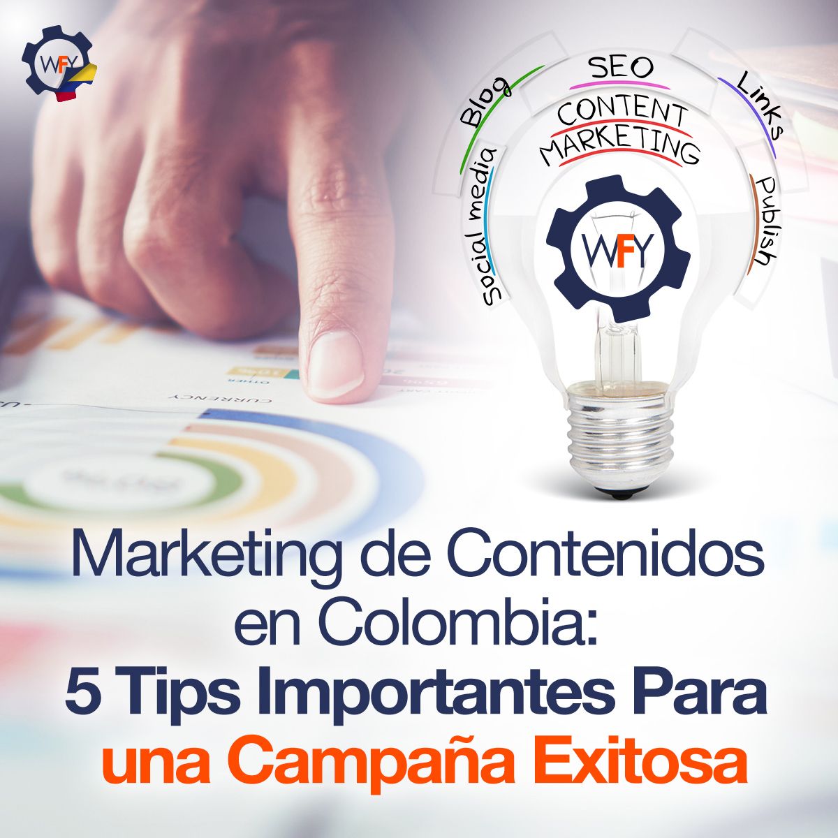 Marketing de Contenidos en Colombia: 5 Tips Importantes Para una Campaña Exitosa