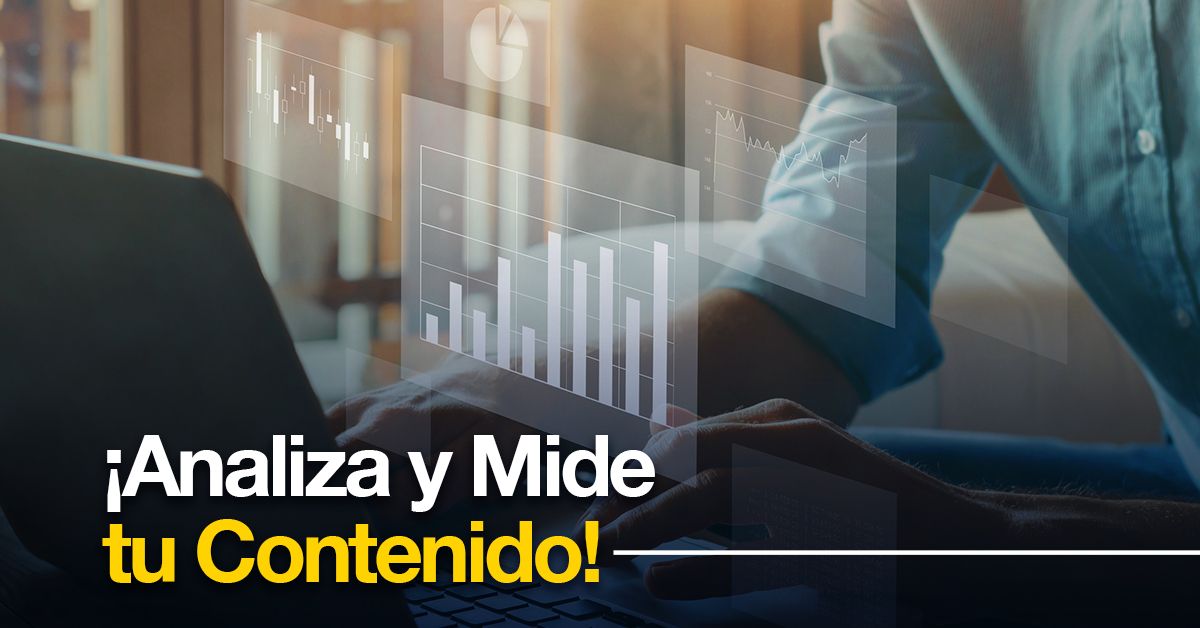 ¡Analiza y Mide tu Contenido!