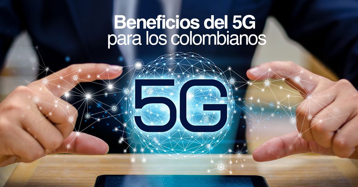 Beneficios del 5G para los colombianos