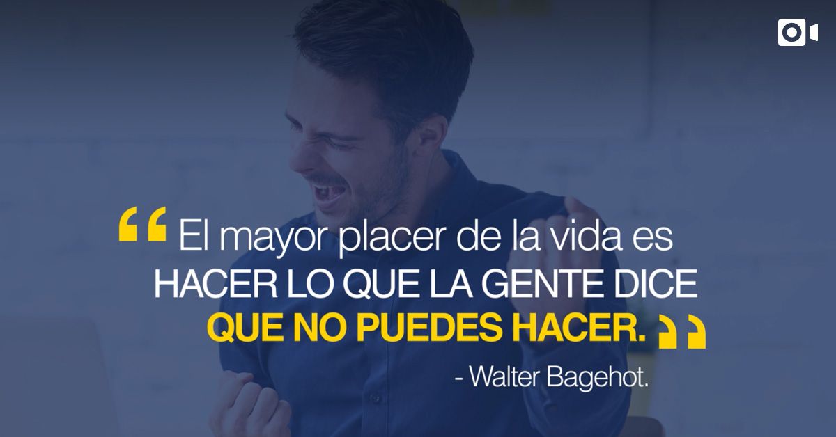 El mayor placer de la vida es hacer lo que la gente dice que no puedes hacer