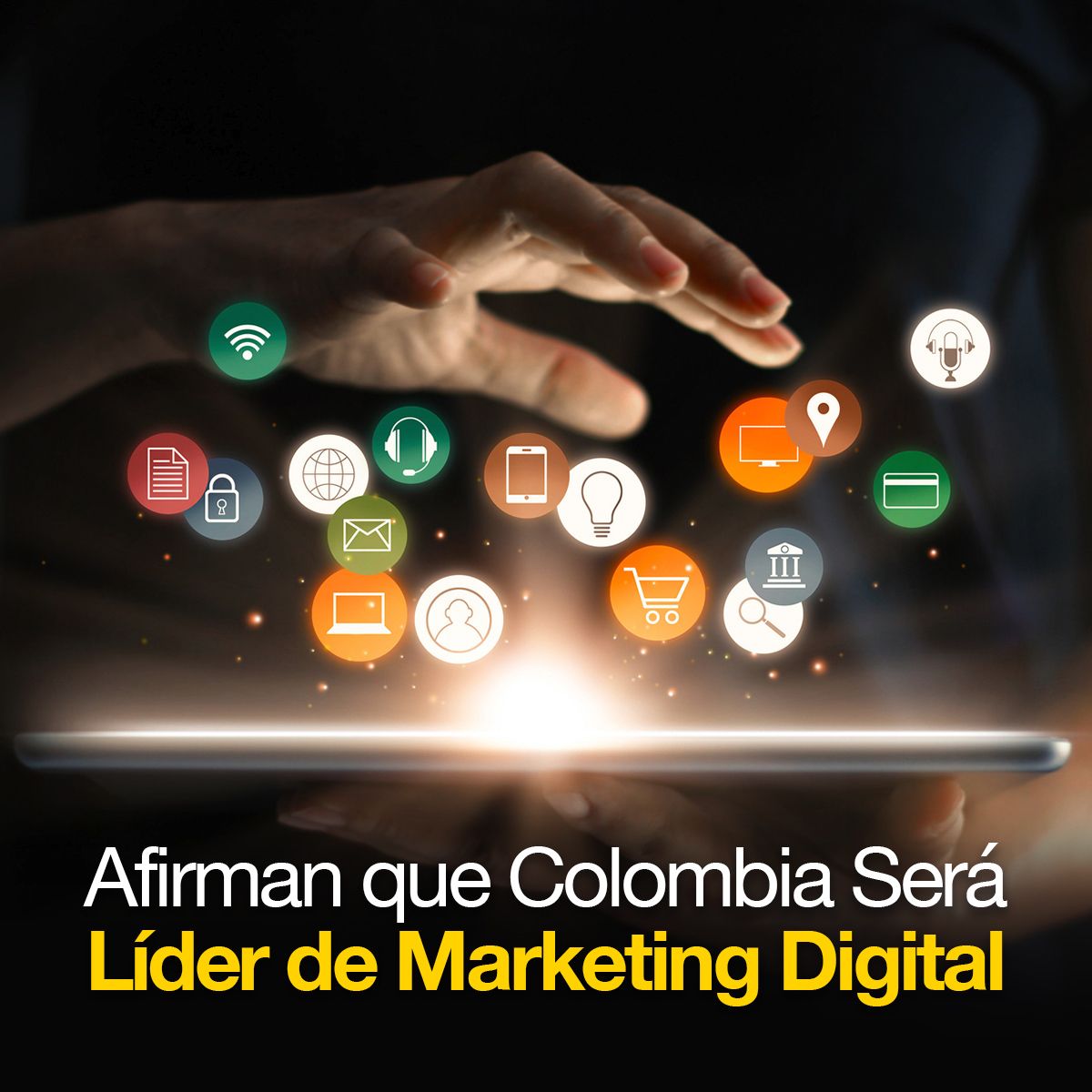 Afirman que Colombia Será Líder de Marketing Digital