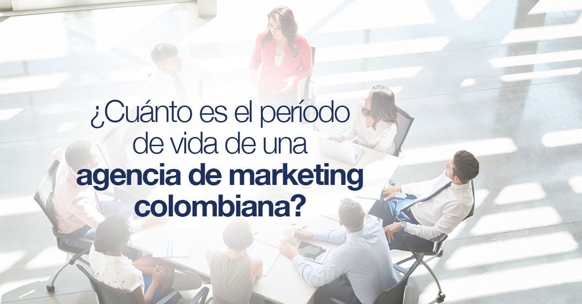 ¿Cuánto es el período de vida de una agencia de marketing?