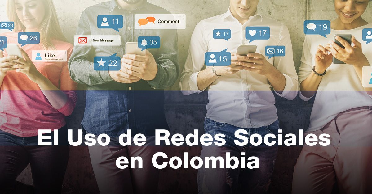El Uso de las Redes Sociales en Colombia