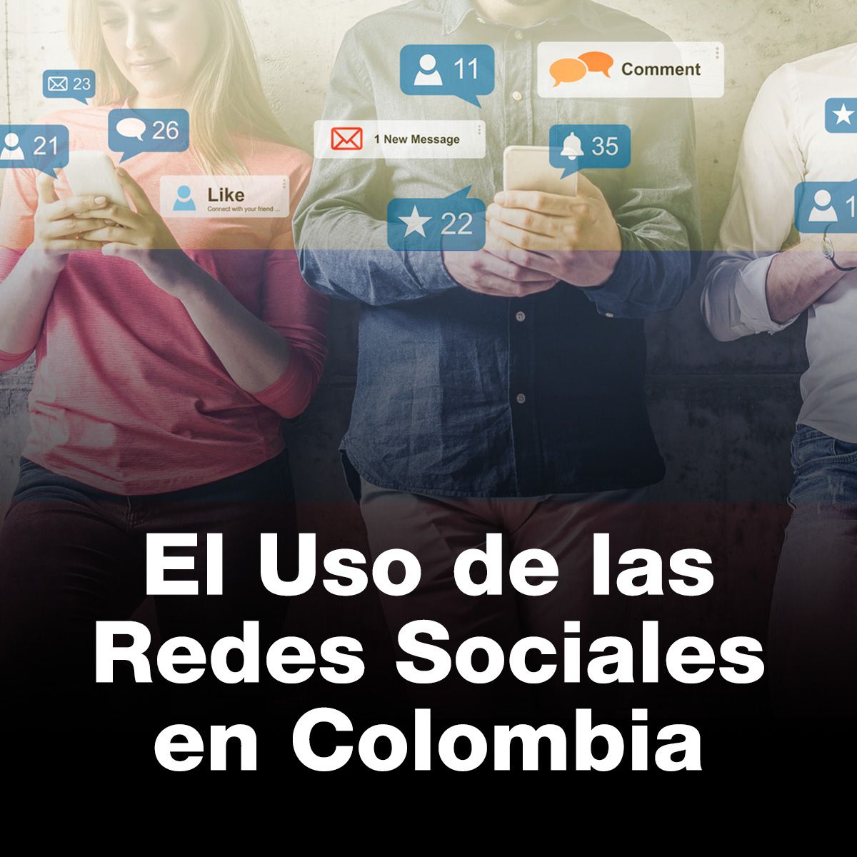El Uso de las Redes Sociales en Colombia