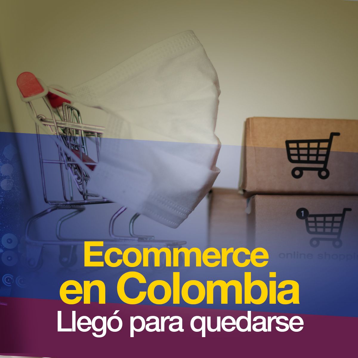 Ecommerce en Colombia Llegó para quedarse